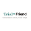 Trial Friend